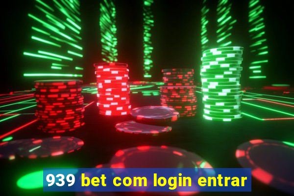 939 bet com login entrar